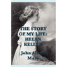 The Story of my Life: Helen Keller