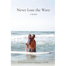 Never Lose the Wave: A Memoir