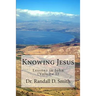 Knowing Jesus: Lessons in John (Volume I)