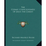 The Cosmic Consciousness of Jesus the Christ