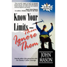 Know Your Limits-Then Ignore Them