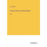 A Natural History of British Moths: Vol. 1