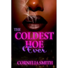 The Coldest Hoe Ever