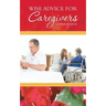 Wise Advice for Caregivers