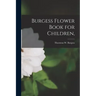 Burgess Flower Book for Children,