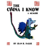 The China I Know: A Memoir