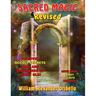Sacred Magic Revised: Discover Occult Secrets That Are Thousands Of Years Old!