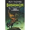 Barbarian Life: A Literary Biography of Conan the Barbarian (Volume Two)