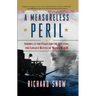 Measureless Peril: America in the Fight for the Atlantic, the Longest Battle of World War II