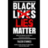 Black Lies Matter: Why Lies Matter to the Race Grievance Industry