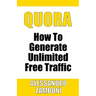 Quora: How to Generate Unlimited Traffic