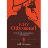 Why Odysseus?: Survivor, Scoundrel, (Anti)Hero
