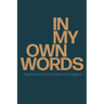 In My Own Words: A guided journal on life, lessons and legacy