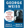 George Weiss: Architect of the Golden Age Yankees