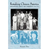 Remaking Chinese America: Immigration, Family, and Community, 1940-1965