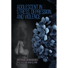 Adolescent in Stress, Depression, and Violence