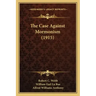 The Case Against Mormonism (1915)