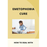 Emetophobia Cure: How To Deal With: Emetophobia Symptoms