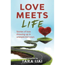 Love Meets Life: Stories of Love Showing Up in Unexpected Ways