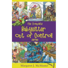 The Complete Babysitter Out of Control! Series: featuring the 6 books in the series: Babysitter Out of Control!; Looking for Love on Mongo Tongo; The