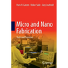 Micro and Nano Fabrication: Tools and Processes