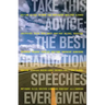 Take This Advice: The Best Graduation Speeches Ever Given