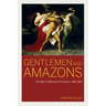 Gentlemen and Amazons: The Myth of Matriarchal Prehistory, 1861a 1900