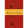 What Is Faith?