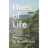 Hues of Life: (A Collection of 51 Poems)