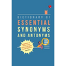Dictionary of Essential Synonyms and Antonyms
