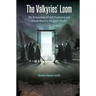 The Valkyries' Loom: The Archaeology of Cloth Production and Female Power in the North Atlantic