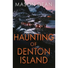 The Haunting of Denton Island