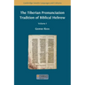 The Tiberian Pronunciation Tradition of Biblical Hebrew, Volume 1