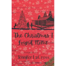 The Christmas I Found Home