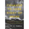 Courage to Lose Sight of Shore: How to Partner with Private Equity to Grow Your Business with Confidence