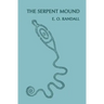 The Serpent Mound, Adams County, Ohio (Facsimile Reprint)