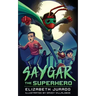 Saygar the Superhero