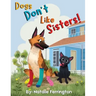 Dogs Don't Like Sisters!