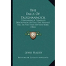 The Falls Of Taughannock: Containing A Complete Description Of This The Highest Fall In The State Of New York (1866)