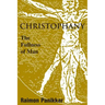Christophany: The Fullness of Man