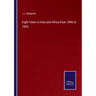 Eight Years in Asia and Africa from 1846 to 1855