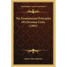 The Fundamental Principles Of Christian Unity (1902)