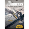 The Hurricats: The Incredible True Story of Britain's 'Kamikaze' Pilots of World War Two