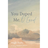 You Duped Me, O Lord