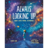 Always Looking Up: Nancy Grace Roman, Astronomer