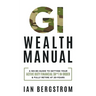 GI Wealth Manual: A Practical Guide to Getting Your Active Duty Financial Sh*t in Order and Fully Retire at 20-Years