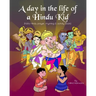 A Day in the Life of a Hindu Kid: Kid's Hindu prayer, rhyming and activity book