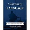 Lithuanian Language: 101 Lithuanian Verbs