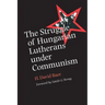 The Struggle of Hungarian Lutherans Under Communism