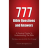 777 Bible Questions and Answers: A Practical Guide To Understanding The Bible
